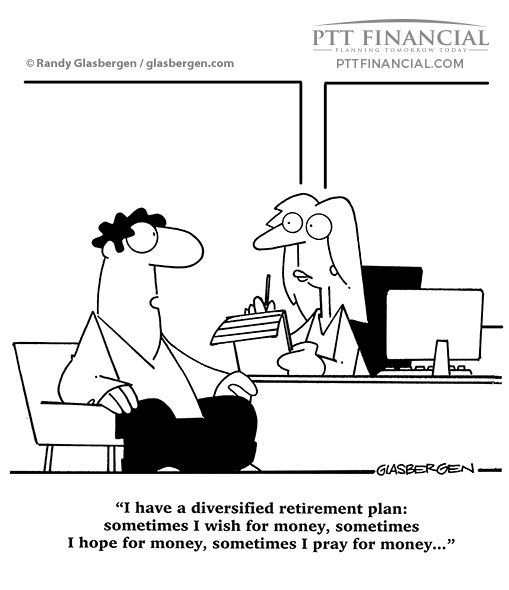 PTT Financial Cartoon of the Week: I Have A Diversified Retirement Plan