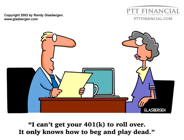 PTT Financial Cartoon of the Week: I Can’t Get Your 401(k) to Roll Over