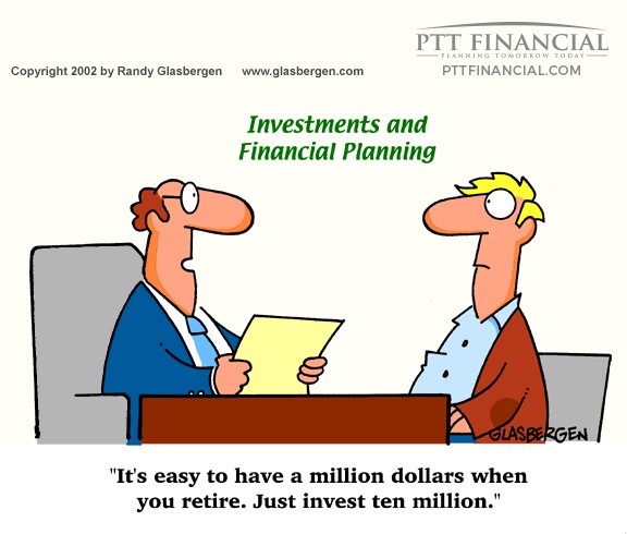 PTT Financial Cartoon of the Week: It’s Easy to Have a Million Dollars When You Retire