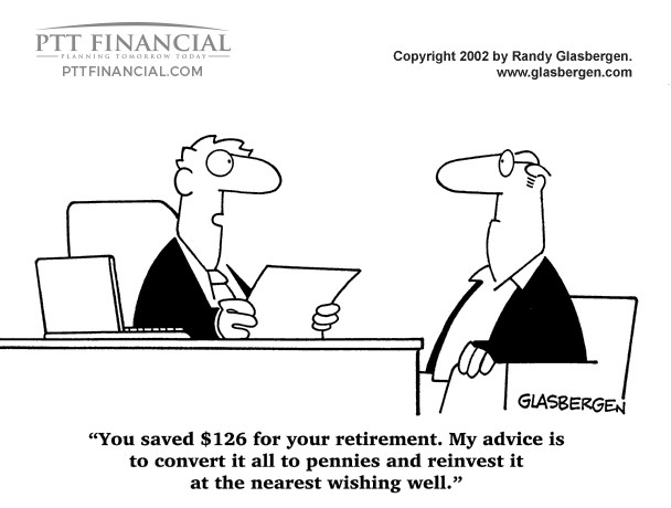 PTT Financial Cartoon of the Week: You Saved $126 for your Retirement