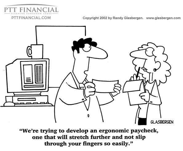 PTT Financial Cartoon of the Week: We’re Trying to Develop an Ergonomic Paycheck