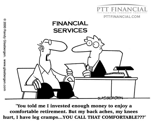 PTT Financial Cartoon of the Week: You Told Me I Invested Enough Money to Enjoy a Comfortable Retirement