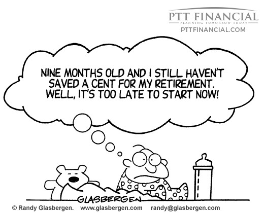 PTT Financial Cartoon of the Week: Nine Months Old and I Still Haven’t Saved a Cent for my Retirement